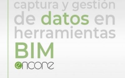 ‘Captura y Gestión de datos en herramientas BIM’ jornada organizada por ENCORE