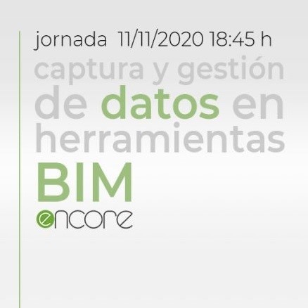 ‘Captura y Gestión de datos en herramientas BIM’ jornada organizada por ENCORE